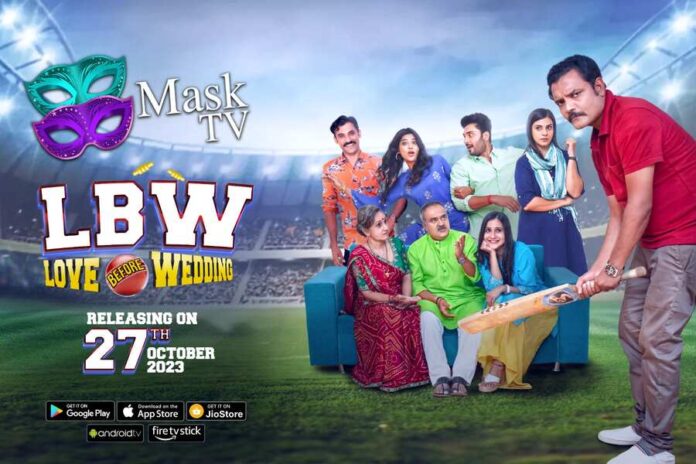 Mask TV OTT, LBW - Chiranjeevi Bhatt, Cricket, Love Before Wedding, Indian Cricket, Entertainment Industry, Web Series, OTT Channel, Manasi Bhatt, Chiranjeevi Bhatt, Anju Bhatt, Rishil Joshi, Comedy Series, Relationships, Cast, Khushi Shah, Ragini Jani, Bharat Chawda, Chetan Dahiya, Pouravi Joshi, Sonali Lese Desai, Ekta Bachwani, World Cup Fever, Streaming, Indian Entertainment, Entertainment Revolution, Producer, Behind the Scenes, Cricket Fandom, Indian Culture, Devotion to Cricket, Indian Cinema, Original Series, Indian Web Series, Entertainment Platform, Indian Television, LBW (Love Before Wedding),